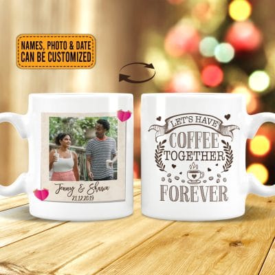 Personalized Photo Let's Have Coffee Together Forever Ceramic Coffee Mug - Gifts For Him Her Couples