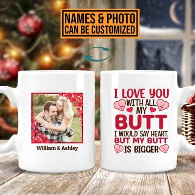 Alternative view of Personalized Photo I Love You With All My Butt Ceramic Coffee Mug - Custom Gift For Him Her Couples