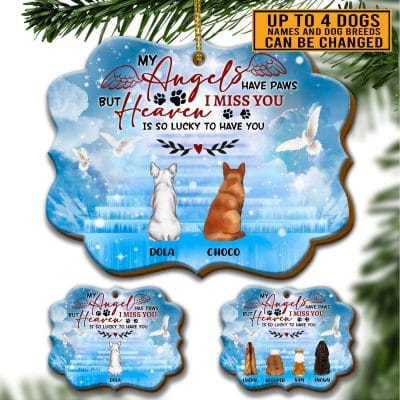 My Angel Has Paws Heaven Is So Lucky To Have You Personalized Dog Memorial Custom Shaped Wooden Christmas Ornament