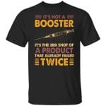 21 HG. It's Not A Booster (3), Black, Unisex T-Shirt
