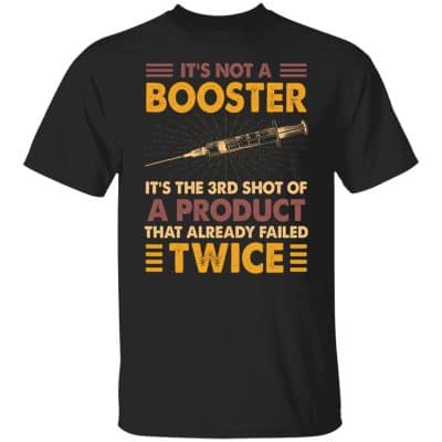 21 HG. It's Not A Booster (3), Black, Unisex T-Shirt