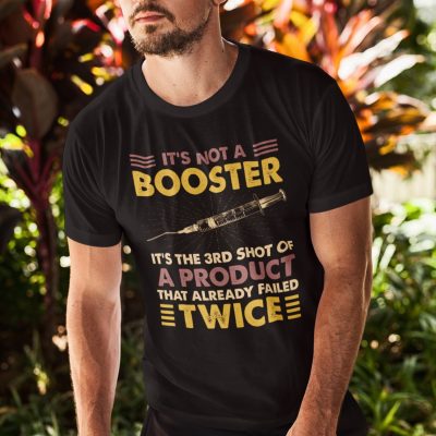 Alternative view of It's Not A Booster It's The 3rd Shot Funny Unvaccinated T-shirt - Anti Vaccine Hoodie - Long Sleeve