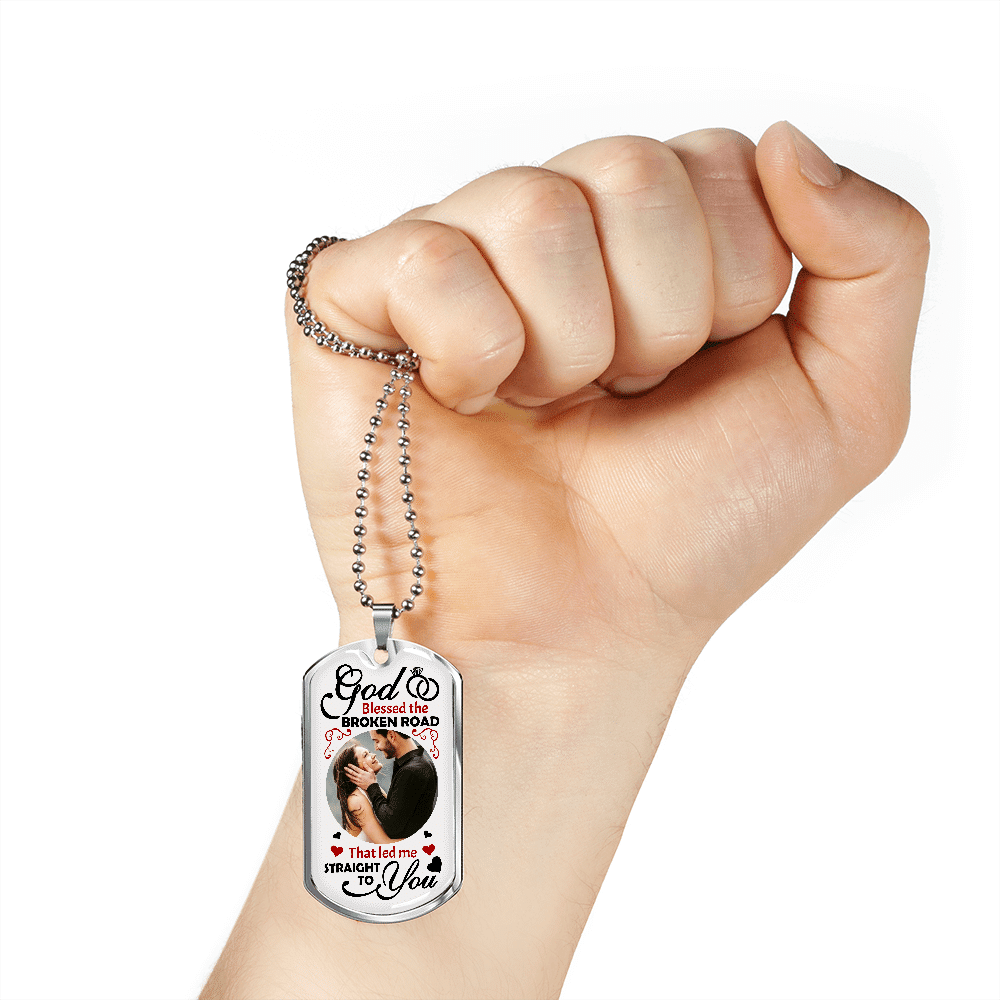 Custom Photo God Blessed The Broken Road Anniversary Dog Tag Pendant Necklace - Personalized Couple Necklace