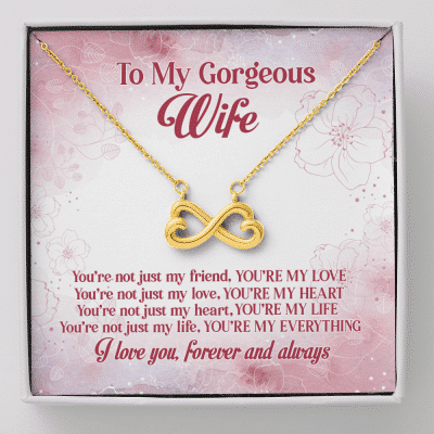 To My Gorgeous Wife You're Not Just My Friend You're My Love Infinity Heart Pendant Necklace - Infinity Heart Necklace (18K Yellow Gold)