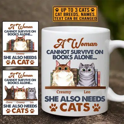 Personalized Cat Breed A Woman Cannot Survive On Books Alone She Also Needs Cat Ceramic Coffee - Water Bottle