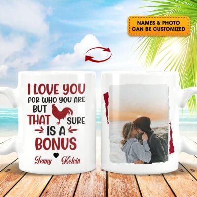 Custom Photo I Love You For Who You Are But That Cock Sure Is A Bonus Funny Personalized Boyfriend Coffee Mug