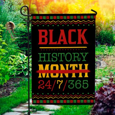 Black History Month 24 7 365 Afro American Outdoor Indoor Decorative Garden Flag - House Flag - Wall Flag