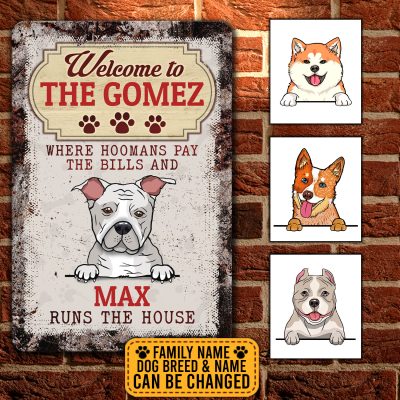 Personalized Welcome To Where Hoomans Pay The Bills And Dog Runs The House Funny Metal Sign Indoor Outdoor Decor