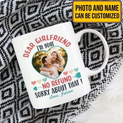 Alternative view of Custom Photo Valentine Gifts for Her Dear Girlfriend I'm Yours No Refund Sorry About that Coffee Mug - Beer Stein - Water Bottle