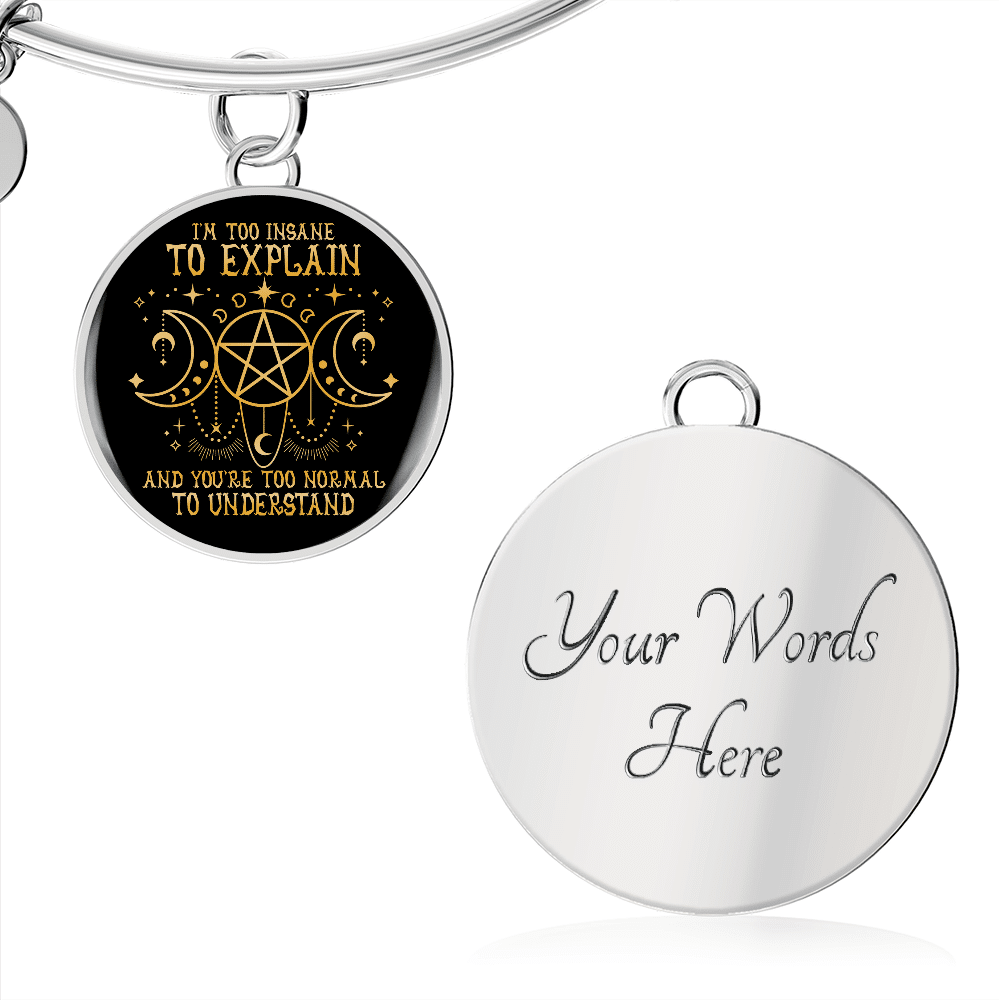 I'm Too Insane To Explain And You're Too Normal To Understand Witch Luxury Circle Pendant Necklace