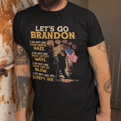 Alternative view of Let's Go Brandon I Do Not Like Your Mental Haze I Do Not Like Your Leftist Ways Bigfoot Funny T-Shirt