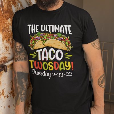 Alternative view of The Ultimate Taco Twosday Tuesday 2-22-22 T-Shirt - Funny Taco TwosDay Shirt