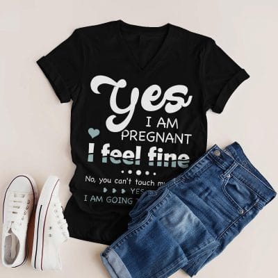 Alternative view of Yes I Am Pregnant I Feel Fine You Can't Touch My Belly I Am Going to Eat That Funny Pregnancy T-Shirt