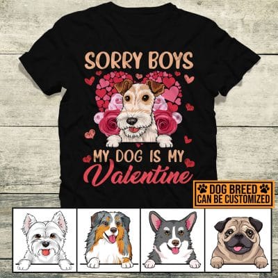 Alternative view of Personalized Dog Breeds Sorry Boys My Dog Is My Valentine T-Shirt - Custom Dog Valentine Hoodie - Sweatshirt