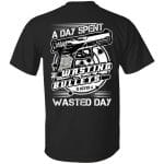 1VT. A Day Spent Wasting Bullets, Black, Unisex T-Shirt
