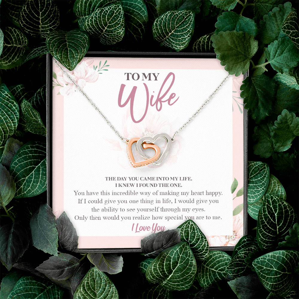 To My Wife The Day You Came Into My Life I Knew I Found The One Interlocking Hearts Pendant Necklace