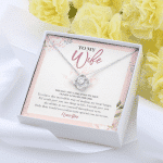 To My Wife The Day You Came Into My Life I Knew I Found The One Love Knot Pendant Necklace
