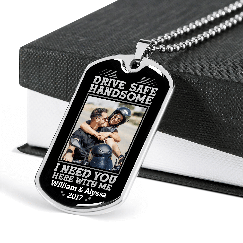 Custom Photo Drive Safe Handsome I Need You Here With Me Personalized Photo Couple Dog Tag Pendant Necklace