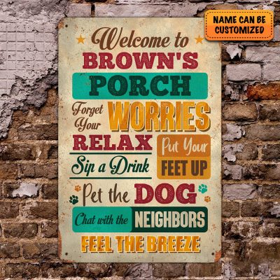 Personalized Welcome To Porch Forget Your Worries Relax Sip A Drink Decorative Metal Sign - Indoor Outdoor Decor