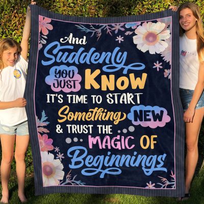 Alternative view of And Suddenly You Just Know It's Time To Start Something New And Trust The Magic Of Beginnings Blanket - Sherpa Blanket
