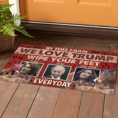 Alternative view of In This Farm We Love Trump Wipe Your Feet Here Here And Here Everyday Nancy Biden Kamala Outdoor Indoor House Doormat
