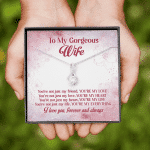 To My Gorgeous Wife You're Not Just My Friend You're My Love You're My Everything Alluring Beauty Necklace To My Gorgeous Wife You're Not Just My Friend You're My Love You're My Everything Alluring Beauty Necklace