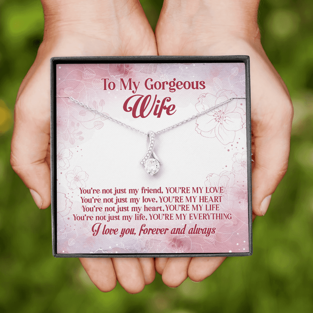 To My Gorgeous Wife You're Not Just My Friend You're My Love You're My Everything Alluring Beauty Necklace To My Gorgeous Wife You're Not Just My Friend You're My Love You're My Everything Alluring Beauty Necklace