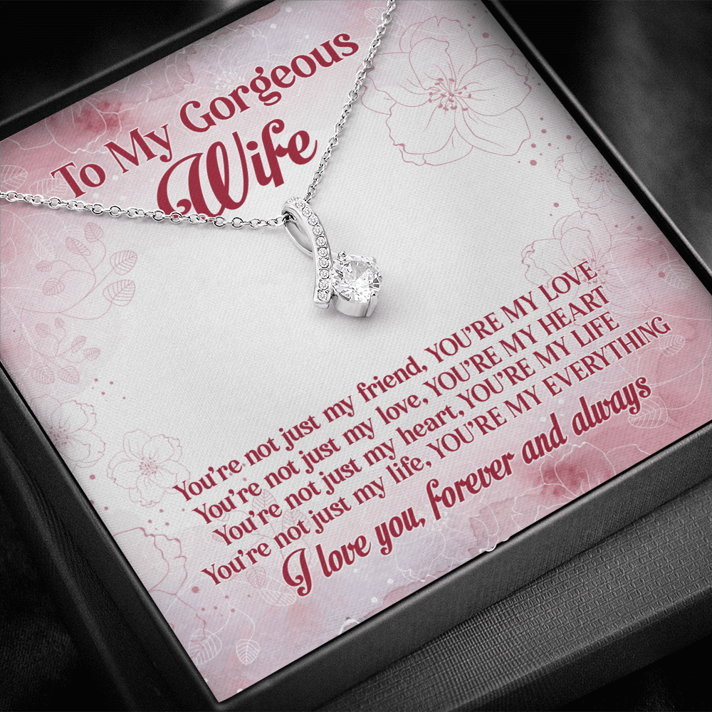 To My Gorgeous Wife You're Not Just My Friend You're My Love You're My Everything Alluring Beauty Necklace To My Gorgeous Wife You're Not Just My Friend You're My Love You're My Everything Alluring Beauty Necklace