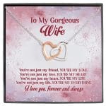 To My Gorgeous Wife You're Not Just My Friend You're My Love Interlocking Hearts Pendant Necklace