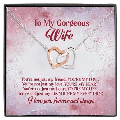 To My Gorgeous Wife You're Not Just My Friend You're My Love Interlocking Hearts Pendant Necklace