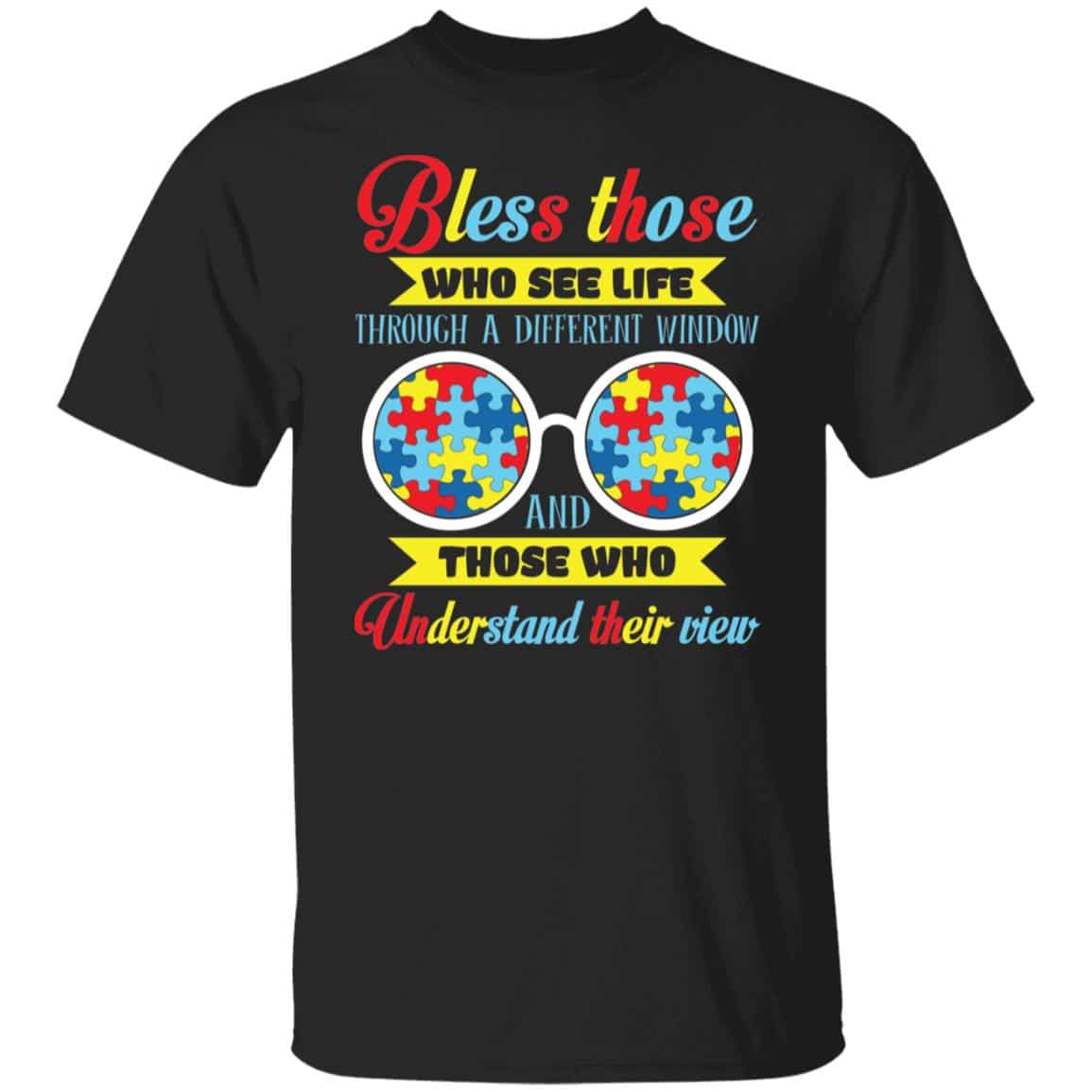 6VT. Autism Bless Those Who See Life, Black, Unisex T-Shirt 6VT. Autism Bless Those Who See Life, Black, Unisex T-Shirt