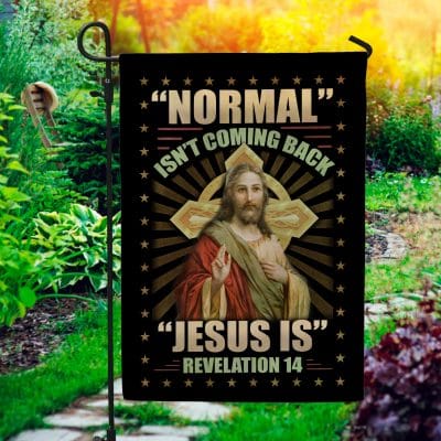 Normal Isn't Coming Back Jesus Is Revelation 14 Faith Flag
