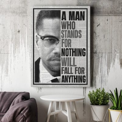 Alternative view of A Man Who Stands For Nothing Will Fall For Anything Malcolm X Saying Canvas Prints - Unframed Poster