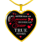 My Sister Has An Awesome Redhead Sister True Story Luxury Heart Pendant Necklace - Bangle - Redhead Gifts - Heart Luxury Necklace (Gold Plated)