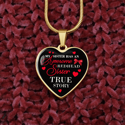 My Sister Has An Awesome Redhead Sister True Story Luxury Heart Pendant Necklace - Bangle - Redhead Gifts