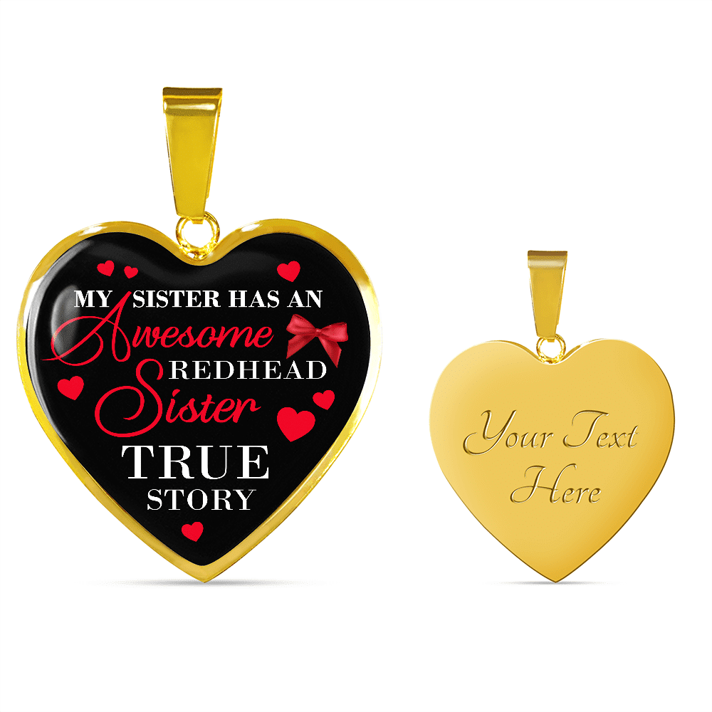 My Sister Has An Awesome Redhead Sister True Story Luxury Heart Pendant Necklace - Bangle - Redhead Gifts