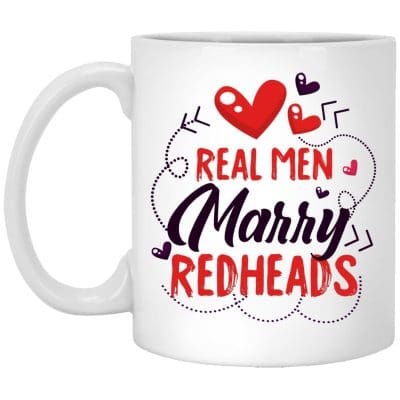 Real Men Marry Redheads, White, 11 oz. White Mug