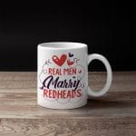 1VT. Real Men Marry Redhead mug mk2