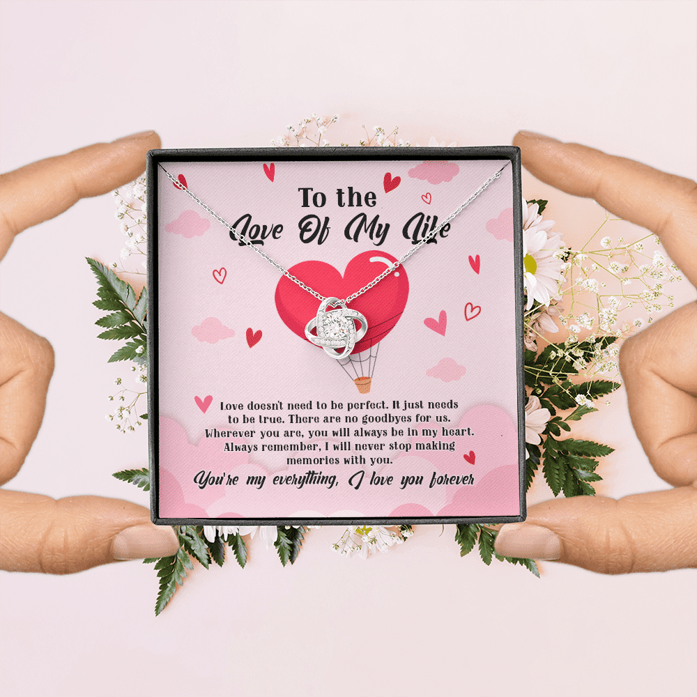 To The Love Of My Life Love Doesn't Need To Be Perfect It Just Needs To Be True Love Knot Necklace