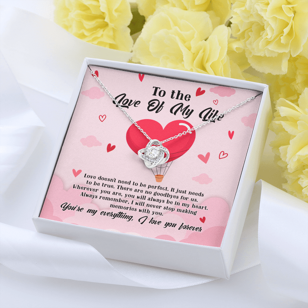 To The Love Of My Life Love Doesn't Need To Be Perfect It Just Needs To Be True Love Knot Necklace