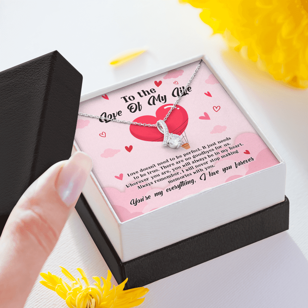 To The Love Of My Life Love Doesn't Need To Be Perfect It Just Needs To Be True Alluring Beauty Necklace