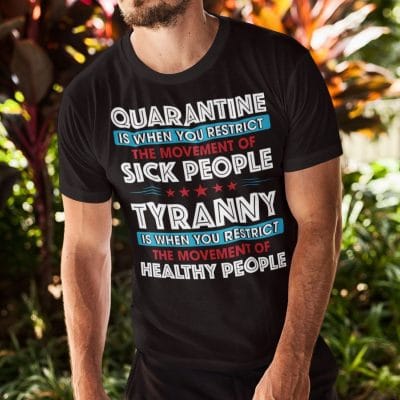 Alternative view of Quarantine Is When You Restrict The Movement Of Sick People T-Shirt