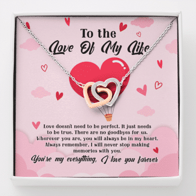 To The Love Of My Life Love Doesn't Need To Be Perfect It Just Needs To Be True Interlocking Hearts Pendant Necklace - Interlocking Hearts Necklace