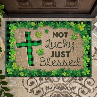 Not Lucky Just Blessed St. Patrick's Day Indoor Outdoor Doormat - Patrick's Day Home Decor