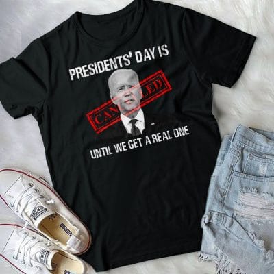 Alternative view of Presidents Day Is Cancelled Until We Get A Real One Anti Biden T-Shirt - Biden Is Not My President Shirt