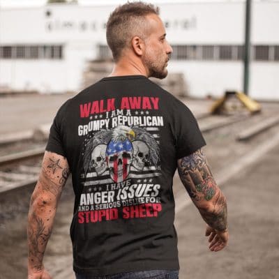 Alternative view of Walk Away I Am A Grumpy Republican I Have Anger Issues And A Serious Dislike For Stupid Sheep Print On Back T-Shirt