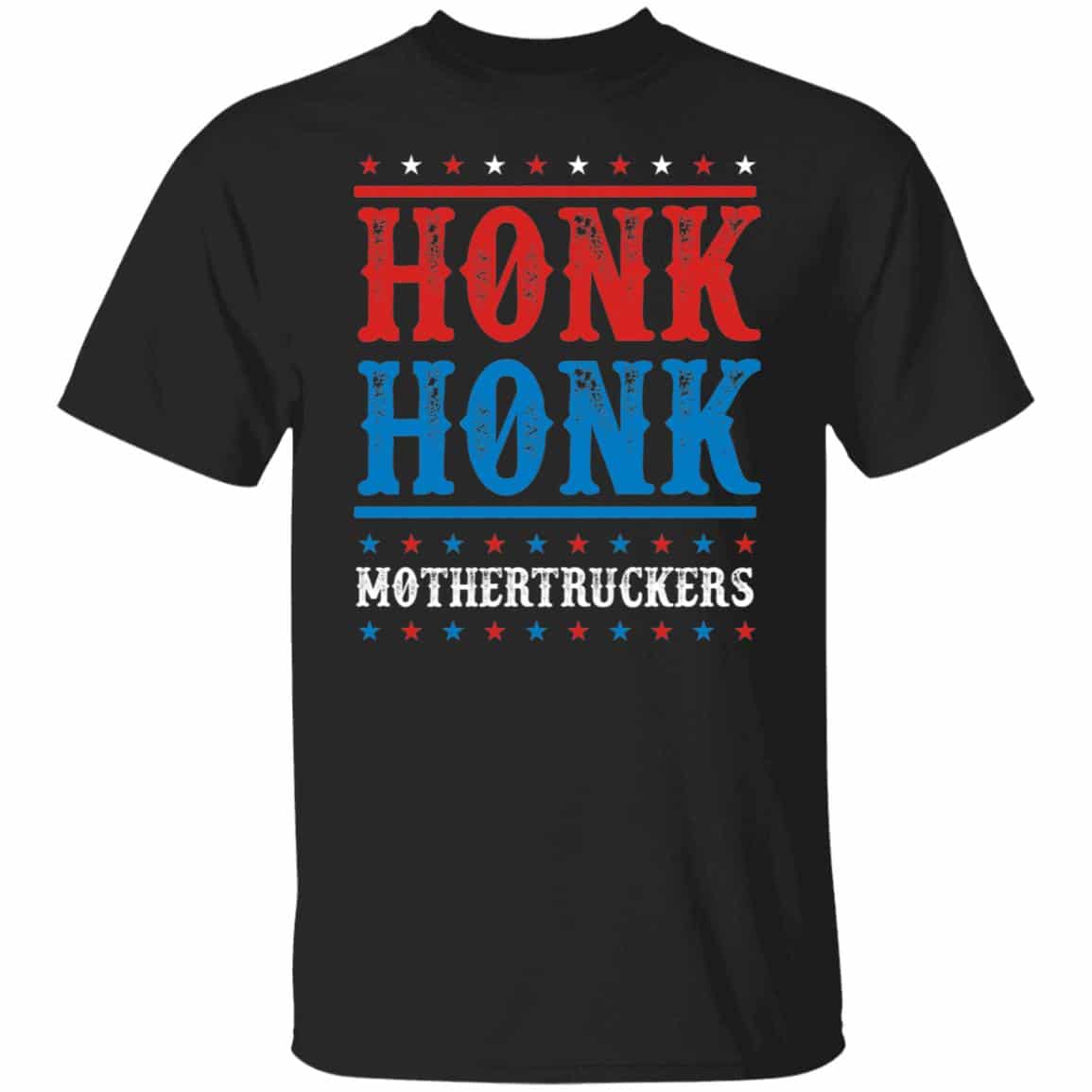 Honk Honk Mothertruckers, Black, Unisex T-Shirt Honk Honk Mothertruckers, Black, Unisex T-Shirt