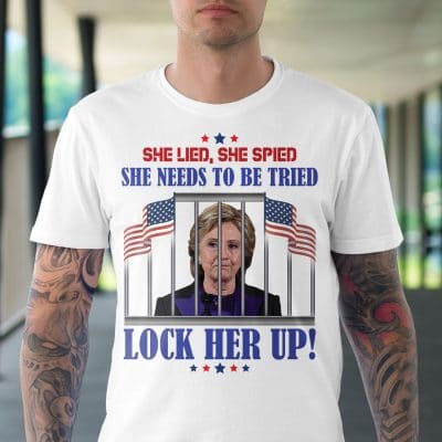 Alternative view of She Lied She Spied She Needs To Be Tried Lock Her Up Funny Hillary Clinton T-Shirt