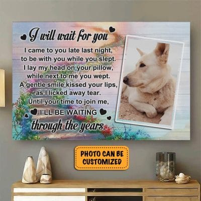 Custom Photo Pet Memorial Framed Canvas - I Will Be Waiting Through the Years Unframed Poster Wall Art