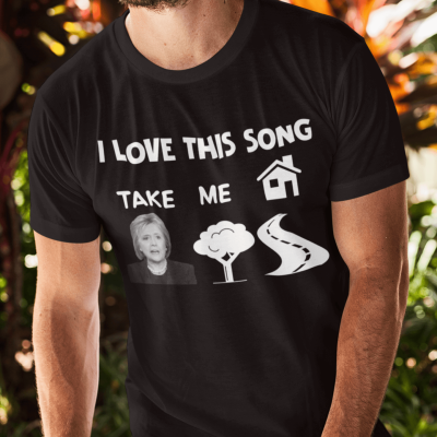 Alternative view of I Love This Song Take Me Home Country Tree Road Hillary Funny T-Shirt